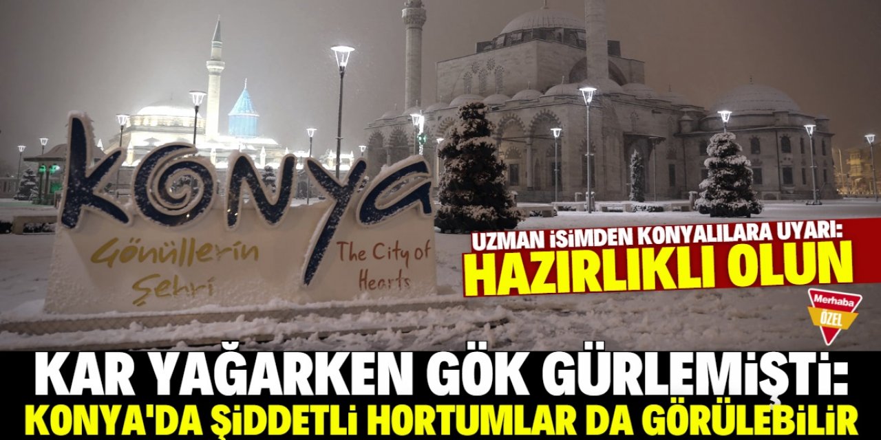 Konya'ya şiddetli hortum uyarısı