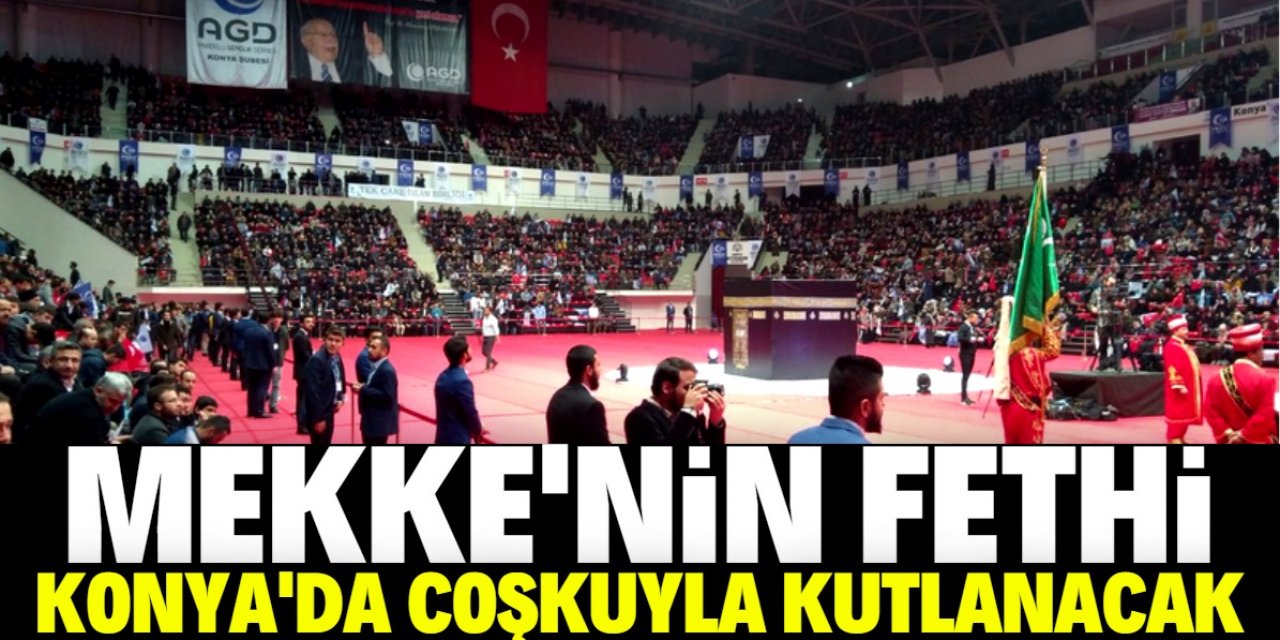 Konya fetih coşkusunu yaşayacak