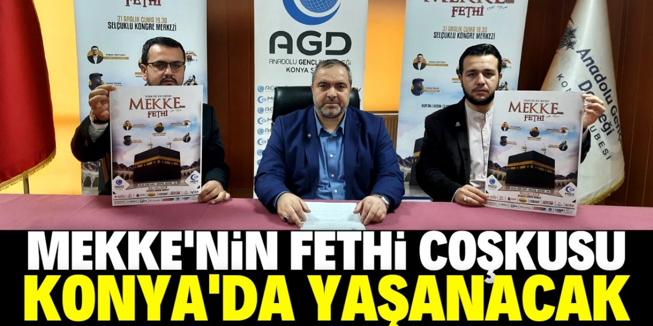 Mekke’nin Fethi coşkusu Konya’da yaşanacak