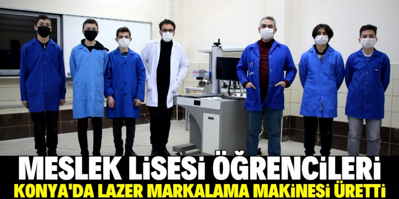 Konya'daki meslek liseliler lazer markalama makinesi üretti