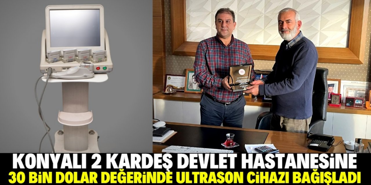 Konyalı 2 kardeş devlet hastanesine ultrasonografi cihazı bağışladı
