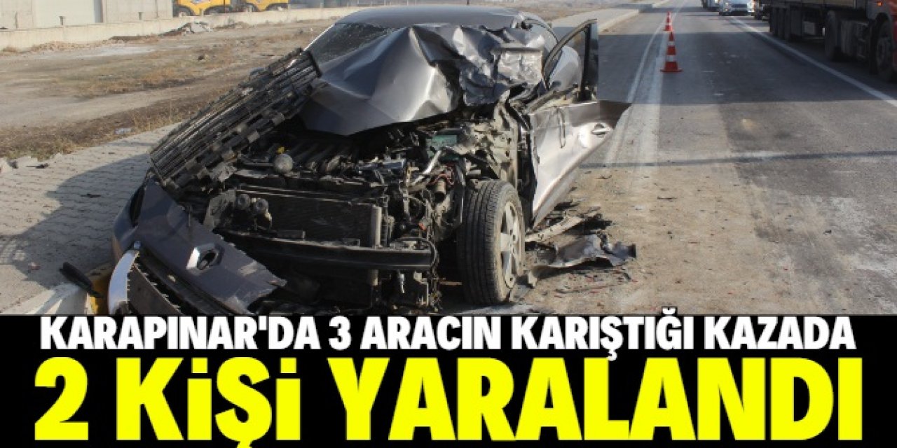Karapınar'da 3 aracın karıştığı kazada 2 kişi yaralandı