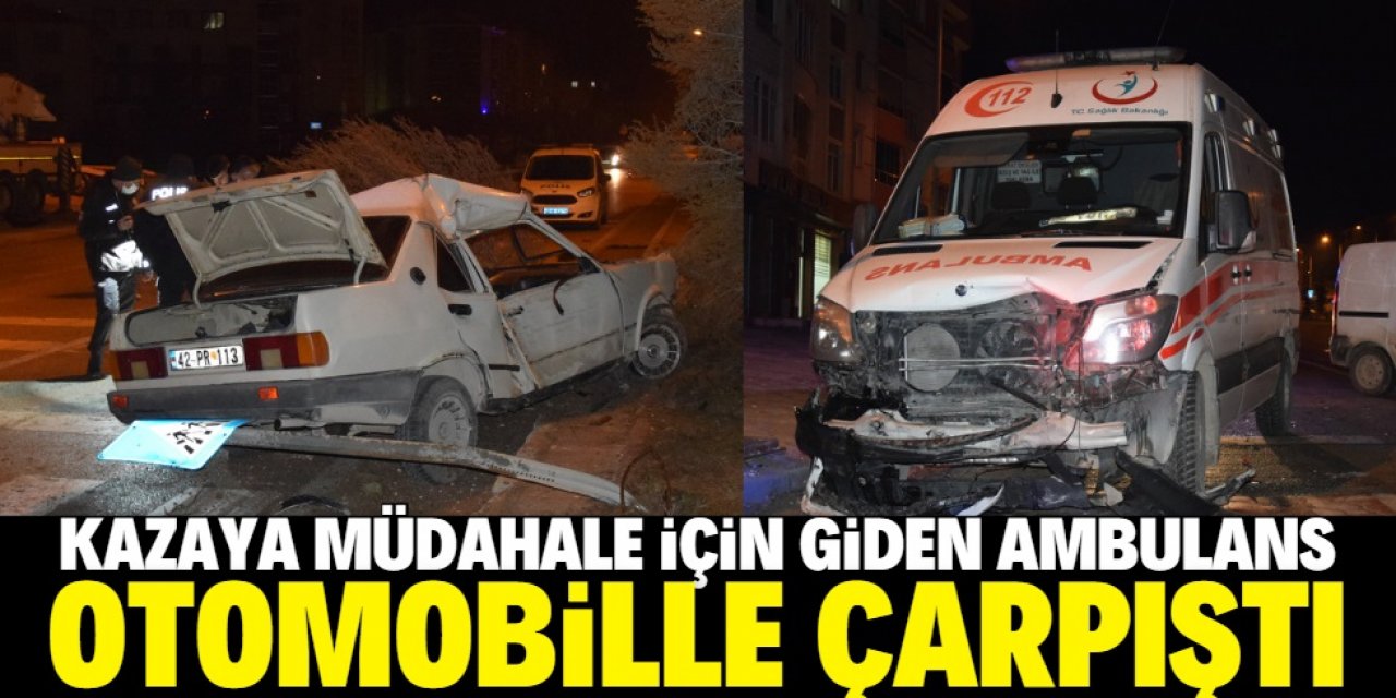 Konya'da kazaya müdahale için giden ambulans, otomobille çarpıştı