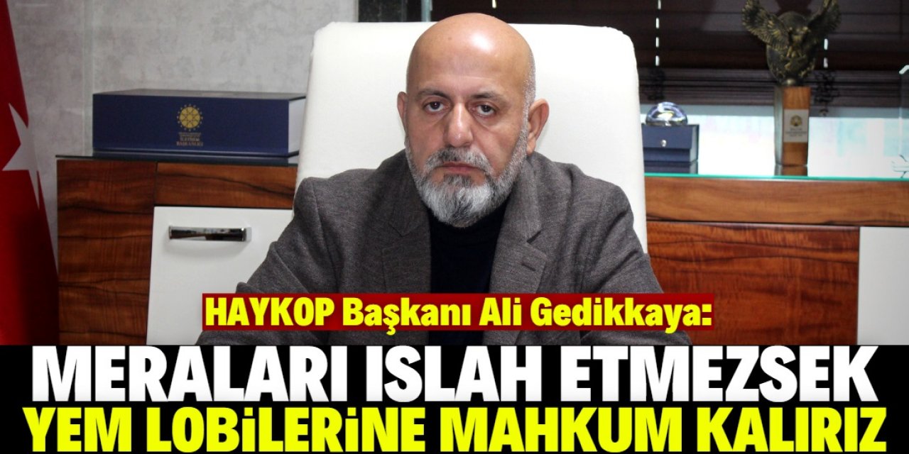 'Meralar acilen ıslaha açılmalı'