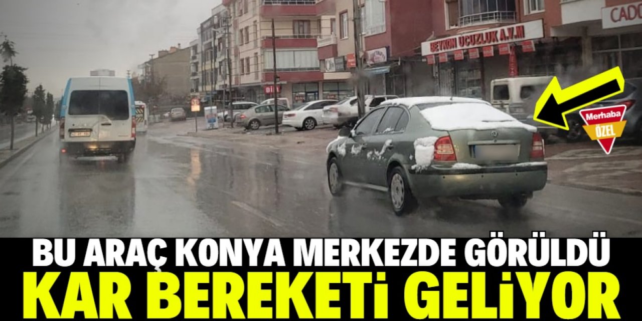 Konya merkeze kar bereketi geliyor