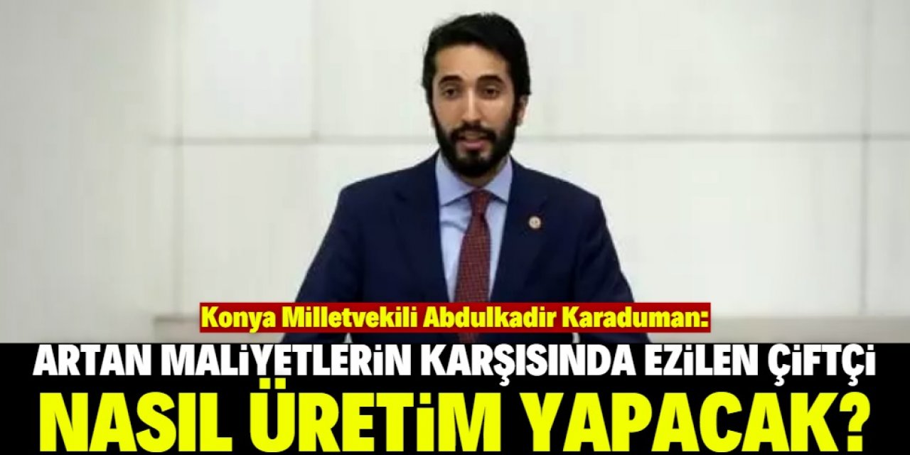 Konya Milletvekili sordu: Mazot daha ne kadar zamlanacak?