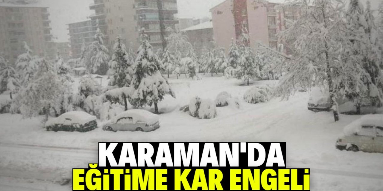 Karaman'da eğitime kar engeli