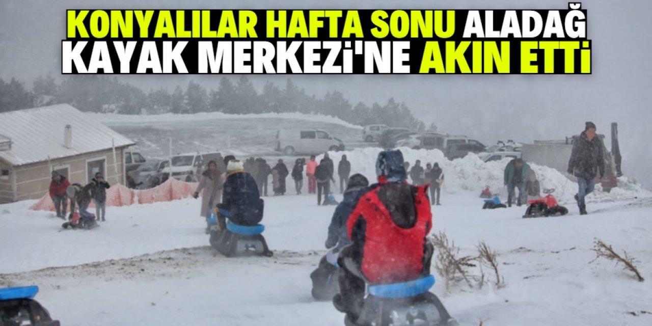Konyalılar Aladağ Kayak Merkezi'ne akın etti