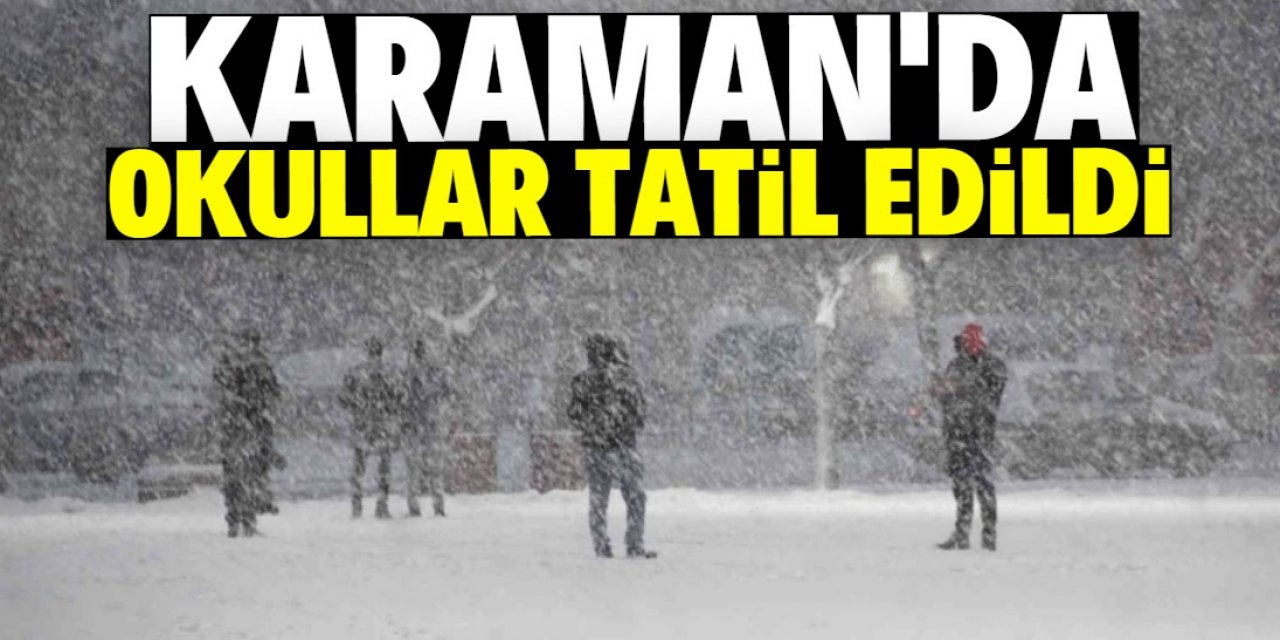Karaman'da kar nedeniyle okullar tatil edildi