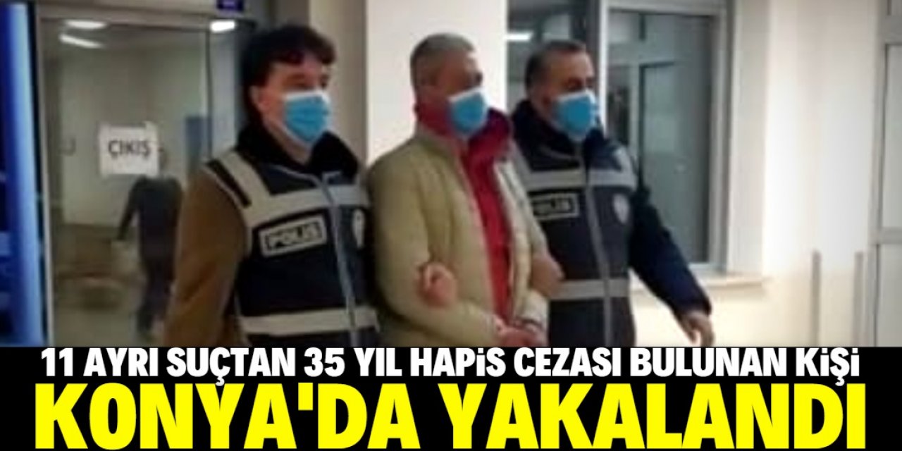 Konya'da 35 yıl kesinleşmiş hapis cezası olan firari hükümlü yakalandı