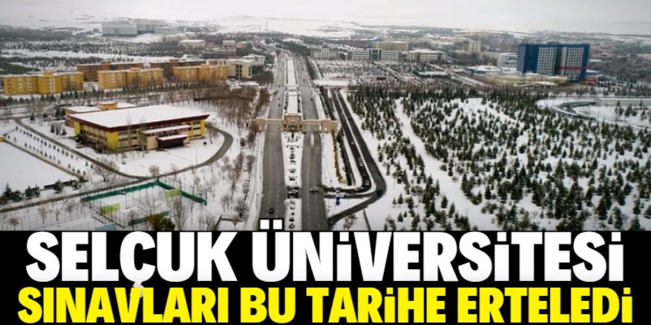 Selçuk Üniversitesi kar yağışı nedeniyle sınavları erteledi