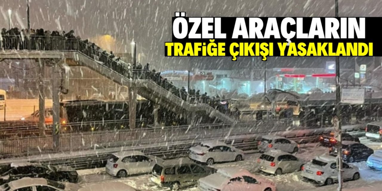 İstanbul’da özel araçların trafiğe çıkışı yasaklandı