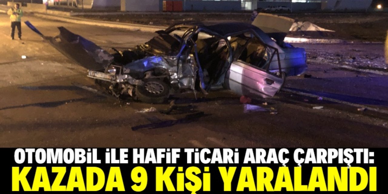 Karaman’da otomobil ile hafif ticari araç çarpıştı 9 kişi yaralandı