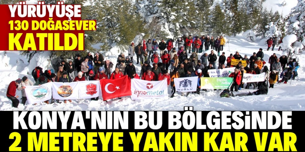 Konya'da 2 metreye yakın kar olan bölgede yürüyüş yaptılar