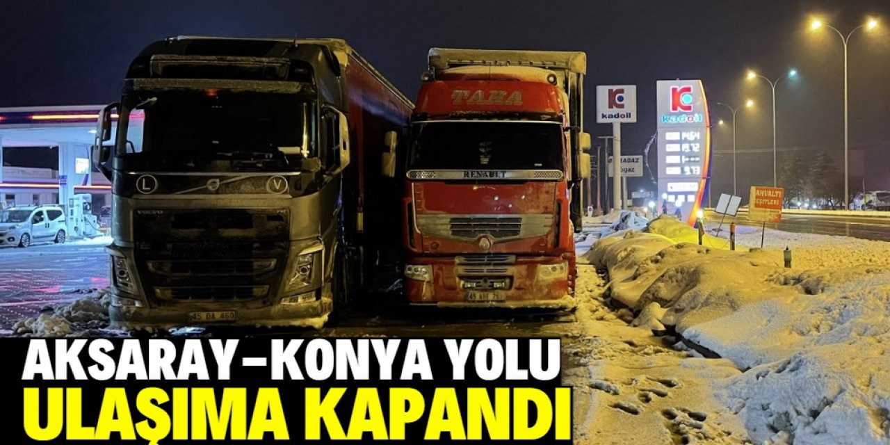 Aksaray-Konya kara yolu yoğun kar ve tipi nedeniyle ulaşıma kapandı