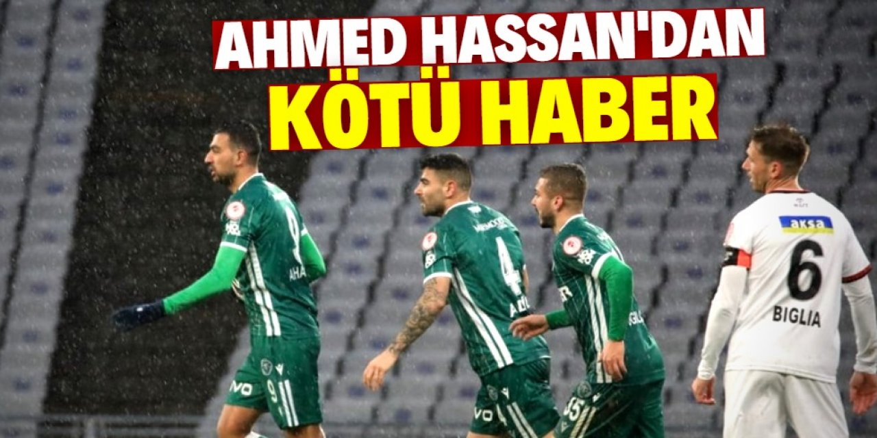 Ahmed Hassan'dan kötü haber        