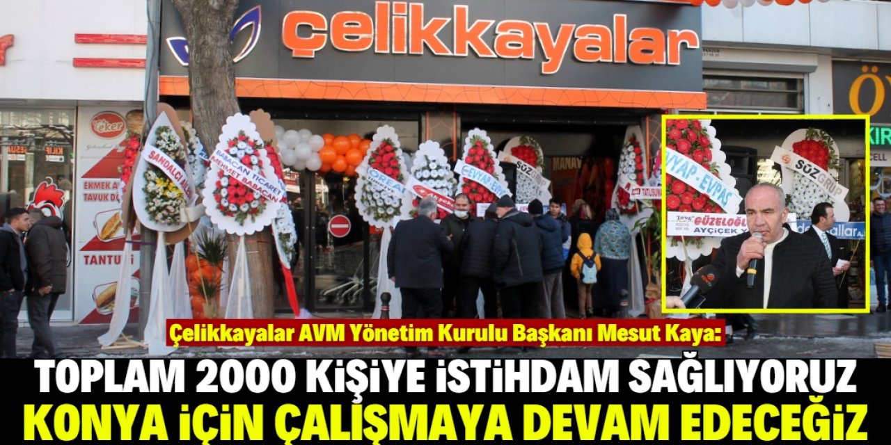 Çelikkayalar Konya'da 30. şubesini açtı