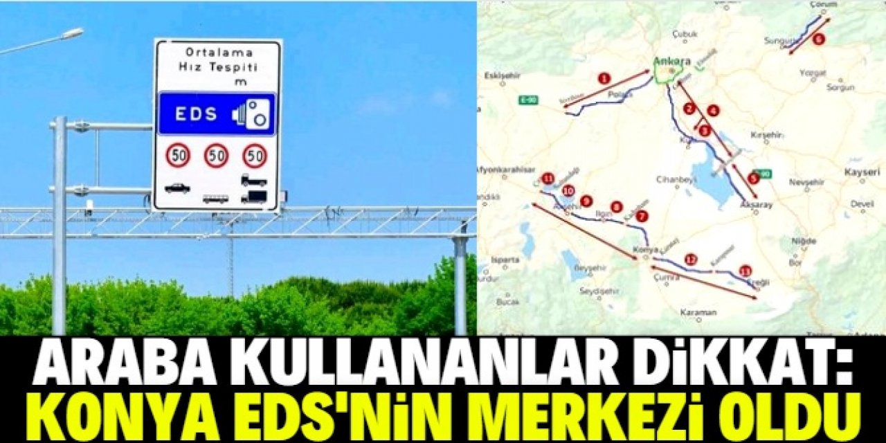 Ortalama Hız İhlal Tespit Sistemi'nin en çok bulunduğu il Konya