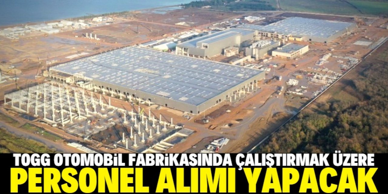 Yerli otomobil fabrikası TOGG 32 ayrı iş ilanı verdi