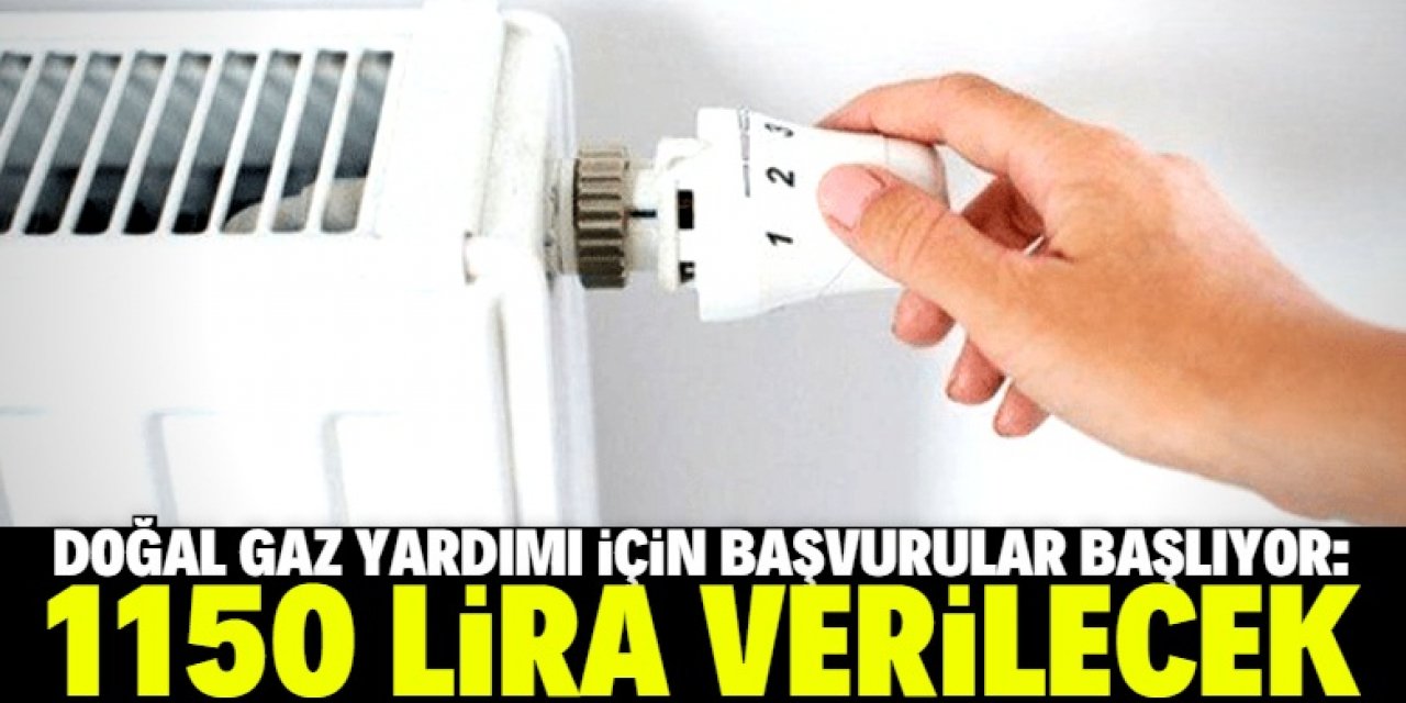 Doğal gaz yardımı için başvurular başlıyor