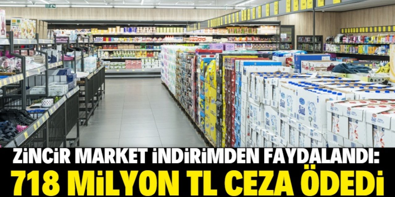 Zincir market yediği cezayı indirimli ödemiş!