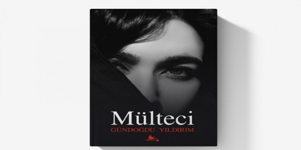 Yazar Gündoğdu Yıldırım’ın Yedinci kitabı Mülteci çıktı