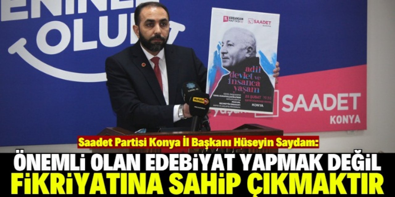 ‘Erbakan’ı anlamak edebiyatla değil, icraatla olur’