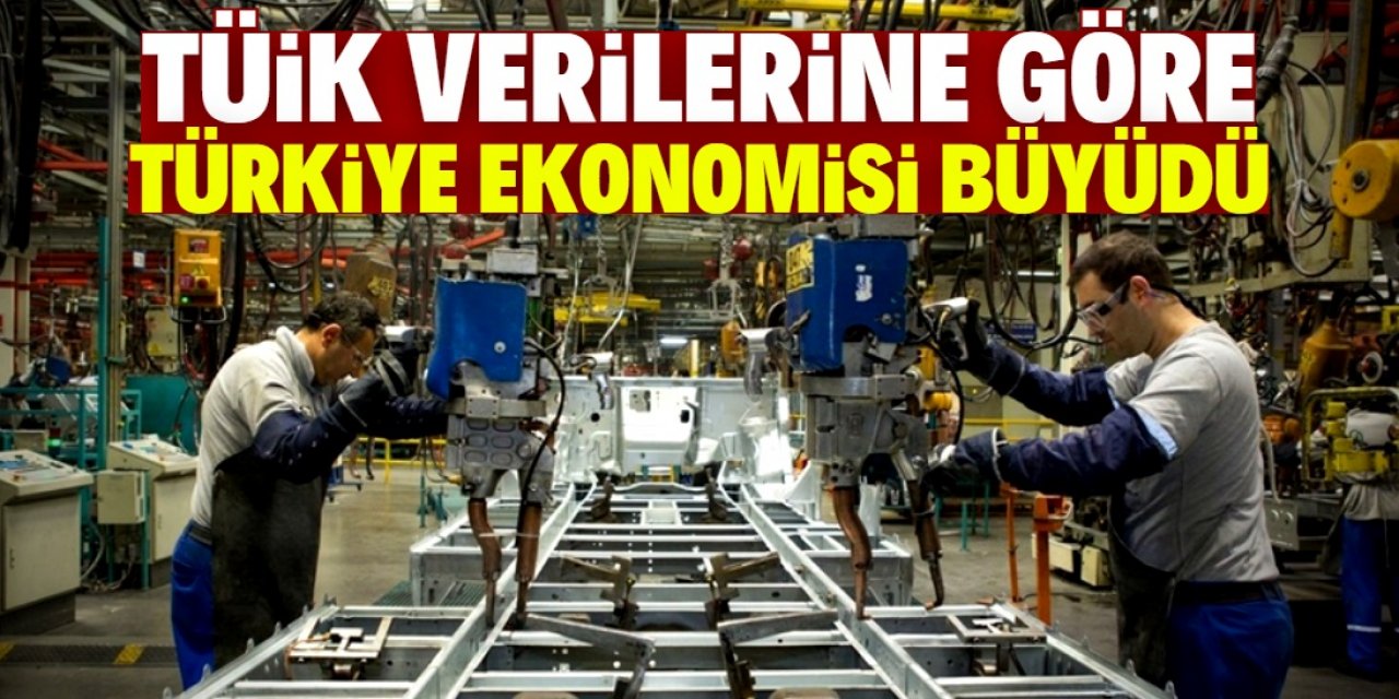 TÜİK verilerine göre Türkiye ekonomisi yüzde 11 büyüdü