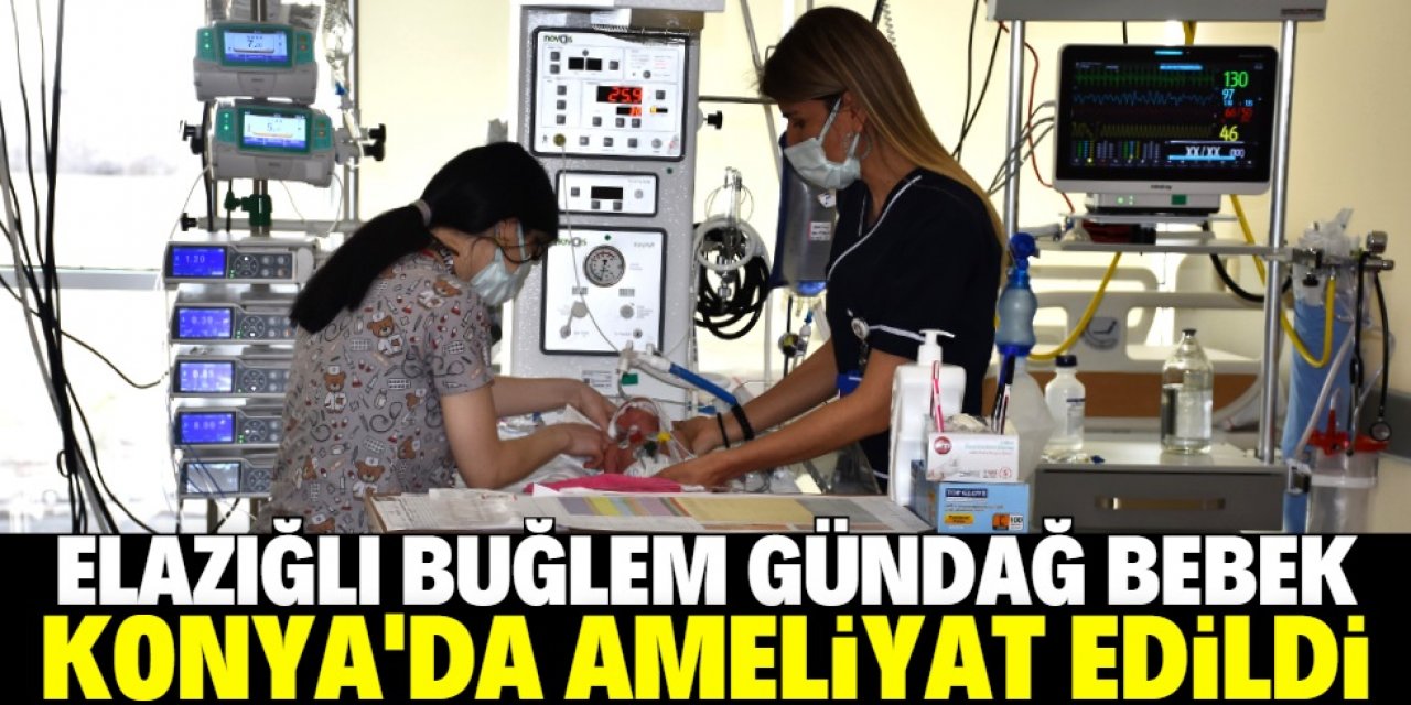 Konya'ya sevk edilen "Gündağ" bebek ameliyat edildi