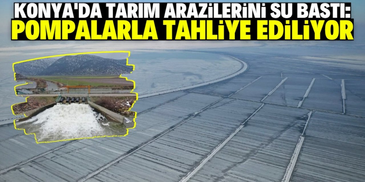 Konya'da tarım arazilerini basan su tahliye ediliyor