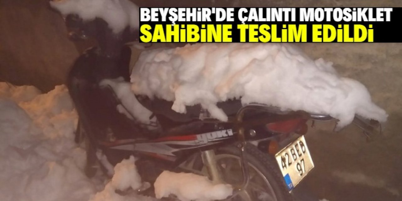 Beyşehir'de çalıntı motosiklet sahibine teslim edildi