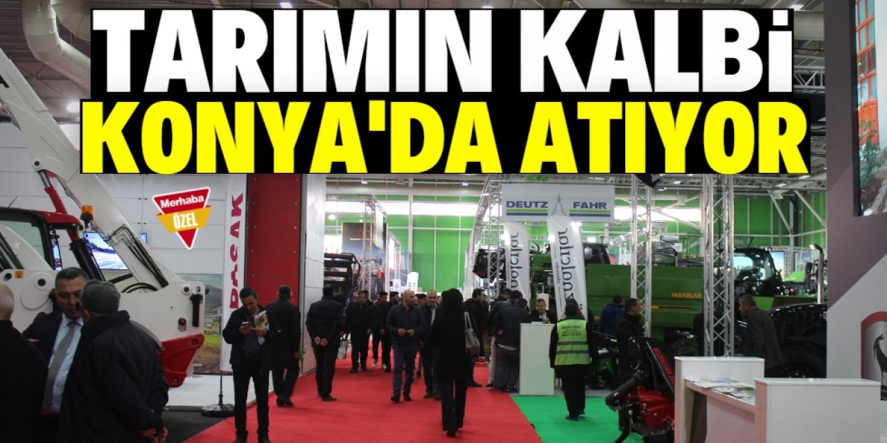 Tarımın paydaşları Konya’da buluşuyor