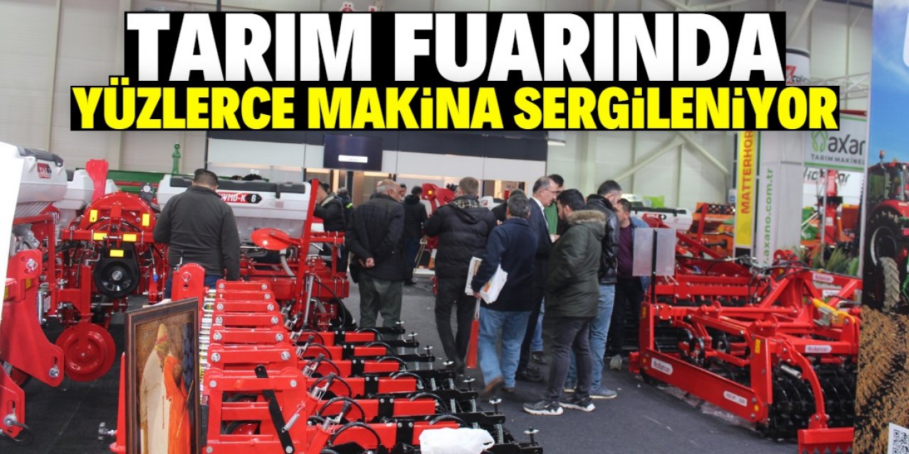 Yüzlerce Tarım Makinası Sergileniyor