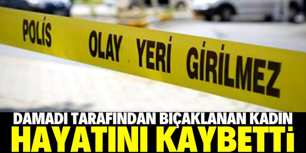 Konya'da damadı tarafından bıçakla yaralanan kadın hayatını kaybetti