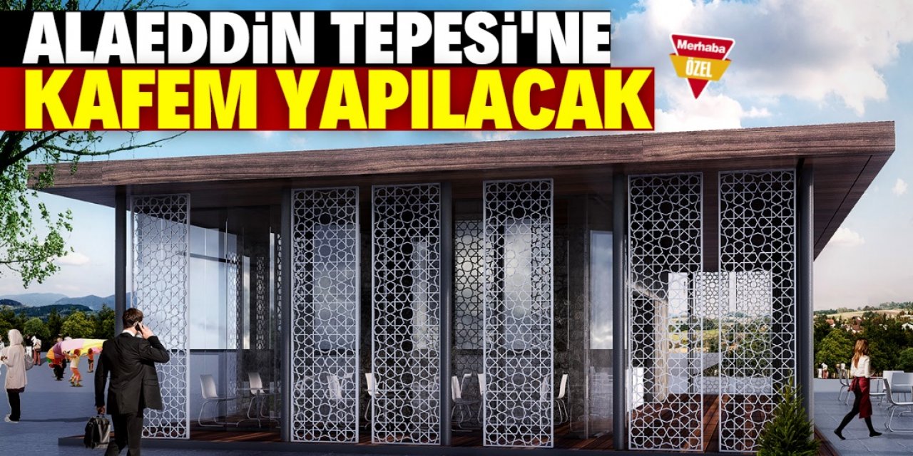 Alaeddin Tepesi'ne Kafem yapılıyor