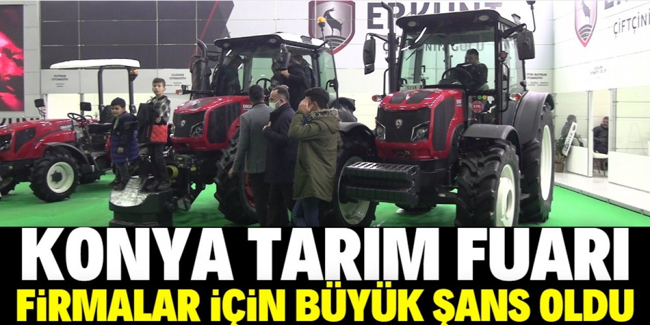 Tarım Fuarı firmalar için büyük fırsat oldu 