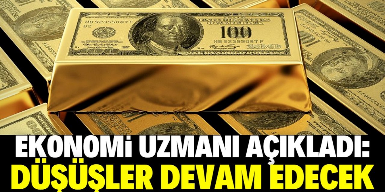 Dolar ve gram altın düşecek