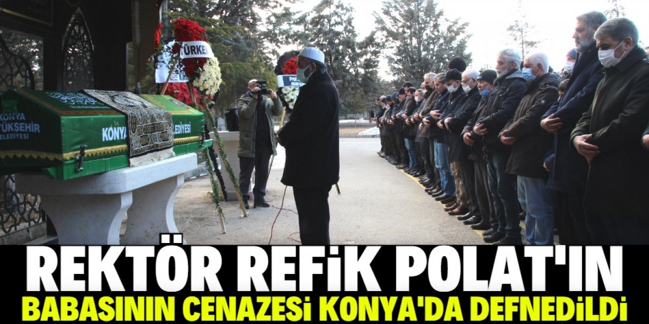 Karabük Üniversitesi Rektörü Refik Polat'ın babasının cenazesi defnedildi