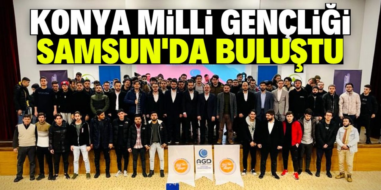 Konya milli gençliği Samsun’da buluştu