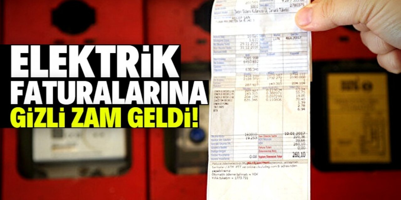 Elektriğe gizli zam geldi!