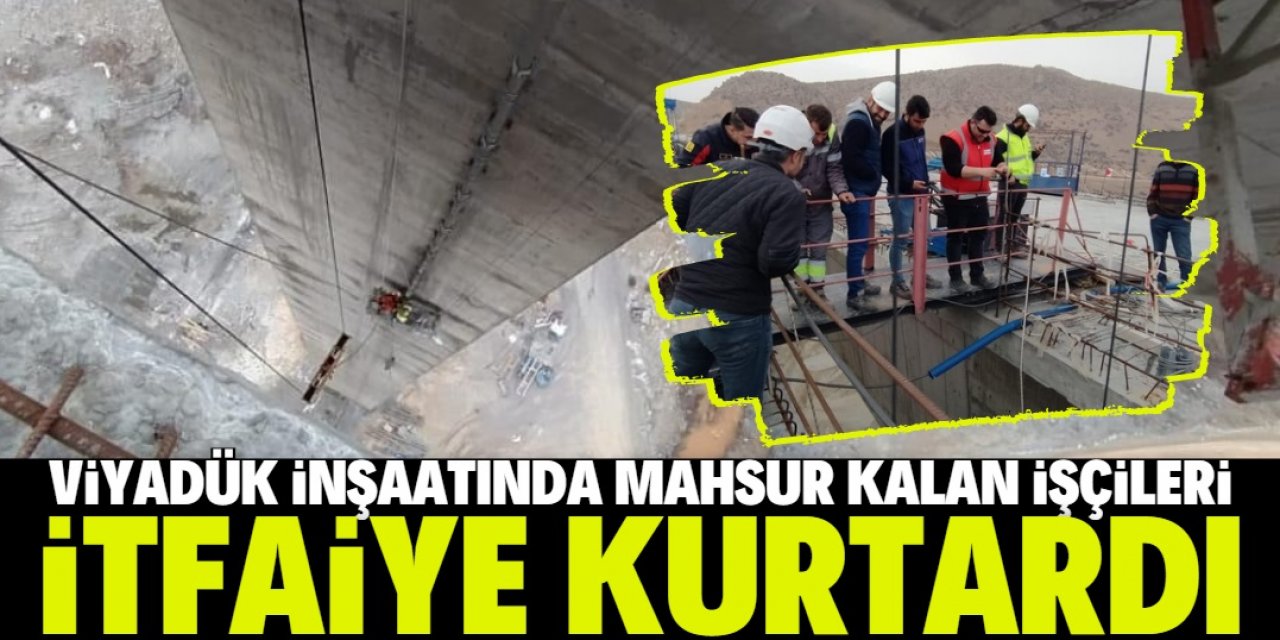 Konya'daki viyadük inşaatında 7 saat havada asılı kalan işçileri itfaiye kurtardı