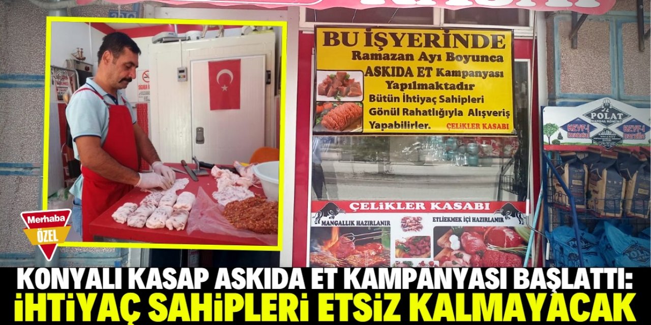 'Konya'da et yemeyen çoçuk kalmasın' diye askıda et kampanyası başlattı