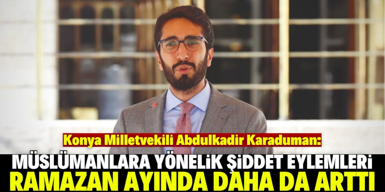 Karaduman: Hindistan zulmüne karşı harekete geçin!