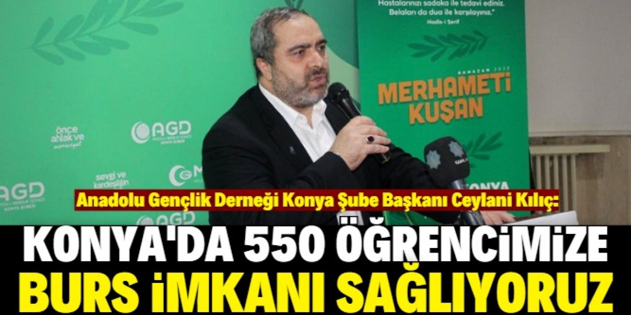 "AGD yıllardır Konya gençliğine ev sahipliği yapıyor"