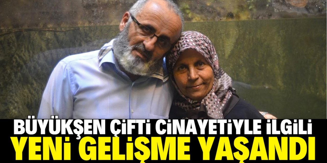 Konya'daki Büyükşen çifti cinayetiyle ilgili yeni gelişme