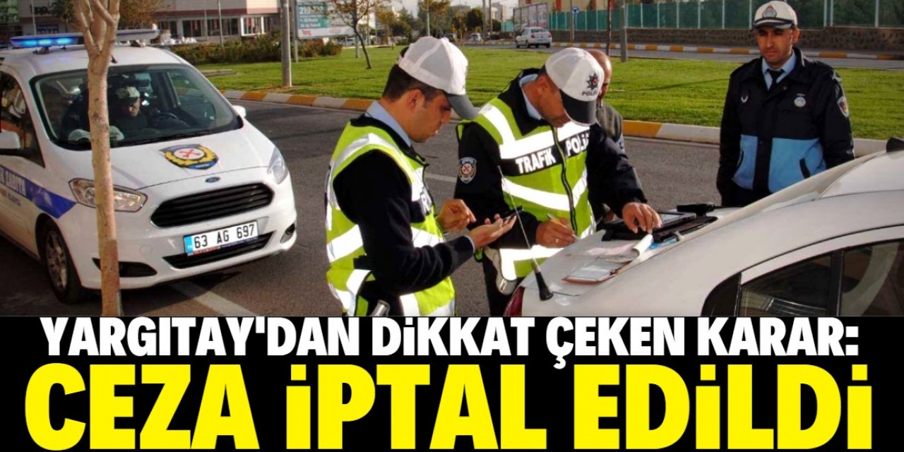 Yargıtay'dan trafik cezalarıyla ilgili flaş karar