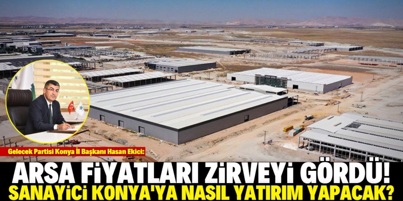 Konya Organize Sanayi Bölgelerinde arsa fiyatları zirveyi gördü