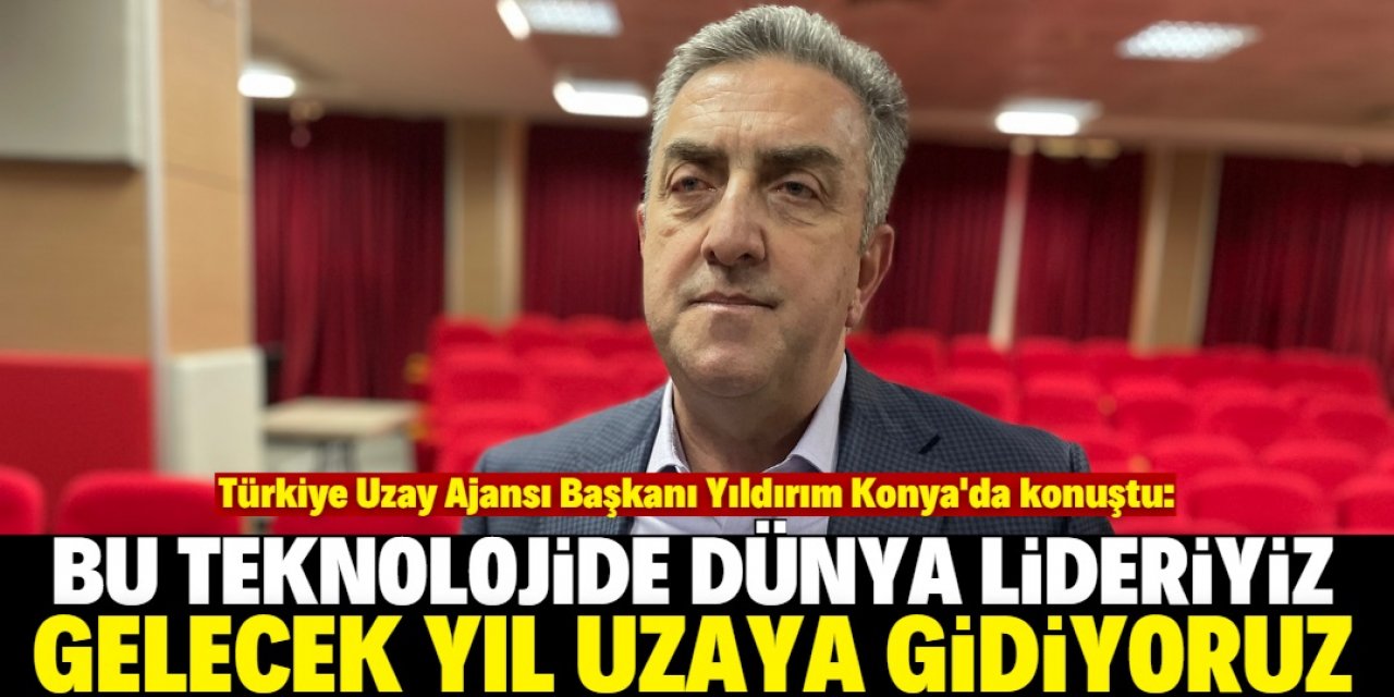 Konya programında açıkladı: Gelecek yıl uzaya gidiyoruz