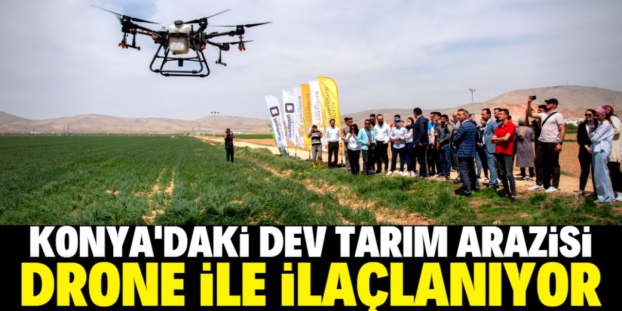 Konya'daki dev tarım arazisi drone ile ilaçlanıyor