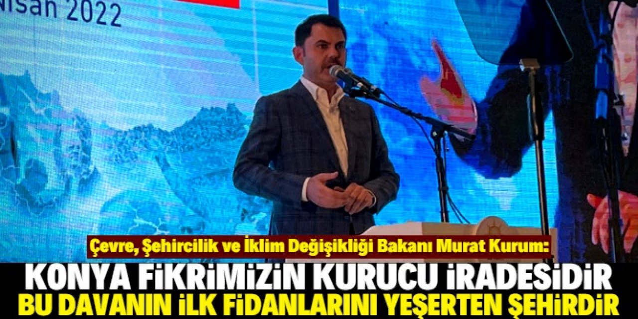 Bakan Kurum: AK Parti, gönüller sultanı Sadreddin Konevi'nin rahlesinde doğmuştur